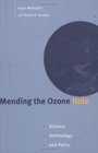 Mending the Ozone Hole Science Technology and Policy