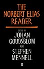 The Norbert Elias Reader A Biographical Selection