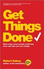 Get Things Done What Stops Smart People Achieving More and How You Can Change