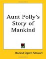 Aunt Polly's Story of Mankind