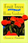 Fruit Trees for the Home Gardener