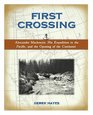 First Crossing Alexander Mackenzie His Expedition Across North America and the Opening of the Continent