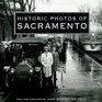 Historic Photos of Sacramento (Historic Photos.) (Historic Photos.)