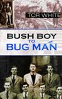 Bush Boy to Bug Man