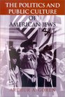 The Politics and Public Culture of American Jews