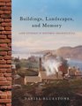 Buildings Landscapes and Memory Case Studies in Historic Preservation