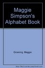 Maggie Simpson's Alphabet Book