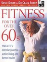 Fitness for the Over 60s The YMCA FIT's Exercise Plan for Active Living and Better Health