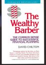 The Wealthy Barber The Common Sense Guide to Successful Financial Planning