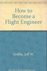 How to become a flight engineer