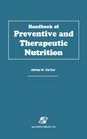 Handbook of Preventive  Therapeutic Nutrition