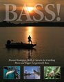 Bass Proven Strategies Skills  Secrets for Catching More and Bigger Largemouth Bass
