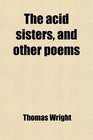 The acid sisters and other poems