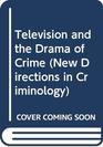 Television and the Drama of Crime