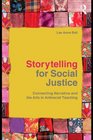 Storytelling for Social Justice Connecting Narrative and the Arts in Antiracist Teaching