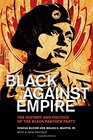 Black against Empire The History and Politics of the Black Panther Party