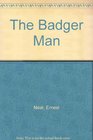 The Badger Man