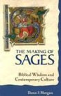 The Making of Sages: Biblical Wisdom and Contemporary Culture