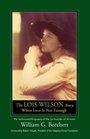 The Lois Wilson Story: When Love is Not Enough: The Authorized Biography of the Cofounder of Al-Anon