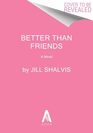 Better Than Friends: A Novel (The Sunrise Cove Series, 7)