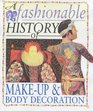 A Fashionable History of Makeup and Body Decoration