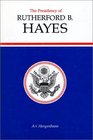 The Presidency of Rutherford B Hayes