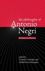 The Philosophy of Antonio Negri  Volume One Resistance in Practice