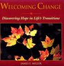 Welcoming Change Discovering Hope in Life's Transitions