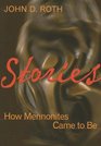 Stories How Mennonites Came to Be