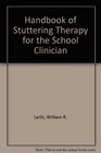 Handbook of Stuttering Therapy for the School Clinician