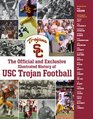 The Official and Exclusive Illustrated History of USC Trojan Football