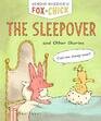 Fox  Chick The Sleepover and Other Stories