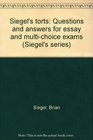 Siegel's torts Questions and answers for essay and multichoice exams