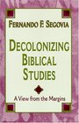 Decolonizing Biblical Studies A View from the Margins