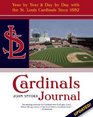 Cardinals Journal Year by Year and Day by Day with the St Louis Cardinals Since 1882