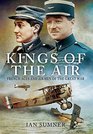 The Kings of the Air French Aces and Airmen of the Great War