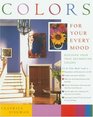 Colors for Your Every Mood Discover Your True Decorating Colors