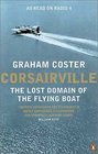 Corsairville The Lost Domain of the Flying Boat