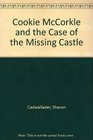 Cookie McCorkle and the Case of the Missing Castle