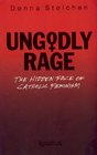 Ungodly Rage The Hidden Face of Catholic Feminism