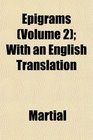 Epigrams  With an English Translation