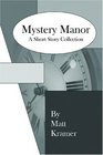 Mystery Manor A Short Story Collection