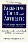 Parenting a Child With Arthritis A Practical Empathetic Guide to Help You and Your Child Live With Arthritis