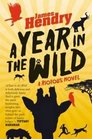 A Year in the Wild A Riotous Novel