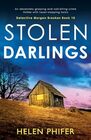 Stolen Darlings An absolutely gripping and nailbiting crime thriller with heartstopping twists
