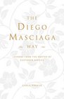 The Diego Masciaga Way Lessons from the Master of Customer Service