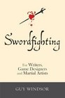Swordfighting for Writers Game Designers and Martial Artists