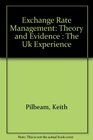 Exchange Rate Management Theory and Evidence  The Uk Experience