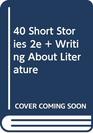 40 Short Stories 2e and Writing about Literature