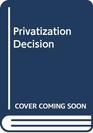 The Privatization Decision Public Ends Private Means